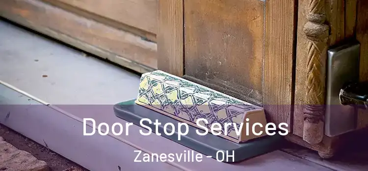 Door Stop Services Zanesville - OH