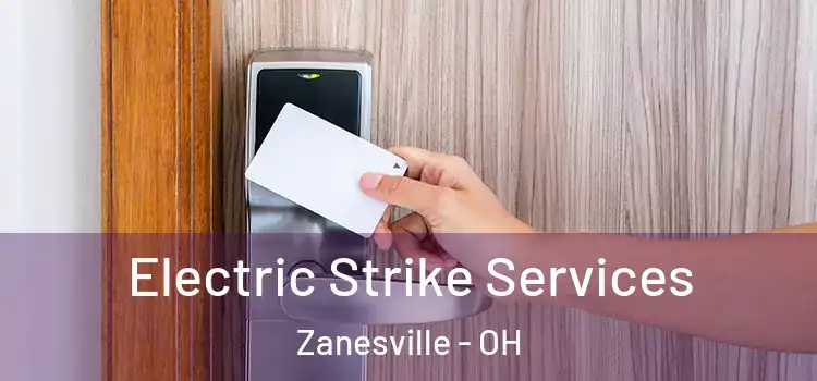 Electric Strike Services Zanesville - OH