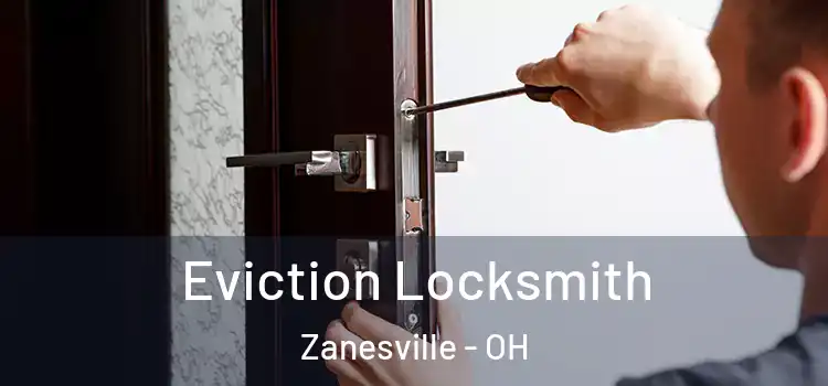 Eviction Locksmith Zanesville - OH