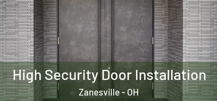 High Security Door Installation Zanesville - OH
