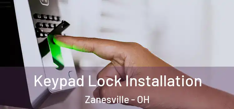 Keypad Lock Installation Zanesville - OH