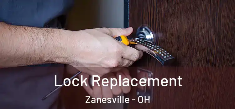 Lock Replacement Zanesville - OH