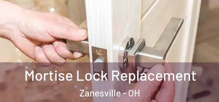 Mortise Lock Replacement Zanesville - OH