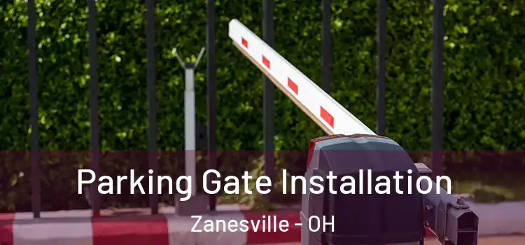 Parking Gate Installation Zanesville - OH